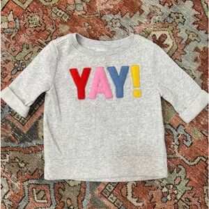 Old Navy YAY celebration sweatshirt- 12-18M